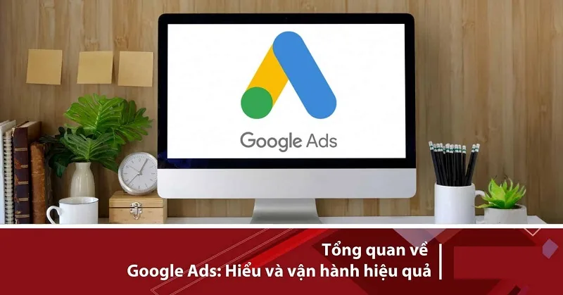 Quang-cao-Google-Ads-truc-tuyen-hieu-qua-de-thu-hut-khach-hang