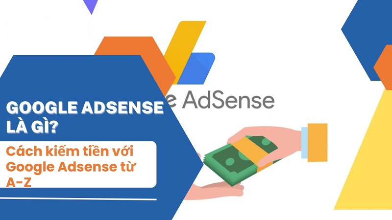 Kiem-tien-online-voi-Google-Adsense-Huong-dan-tu-A-den-Z