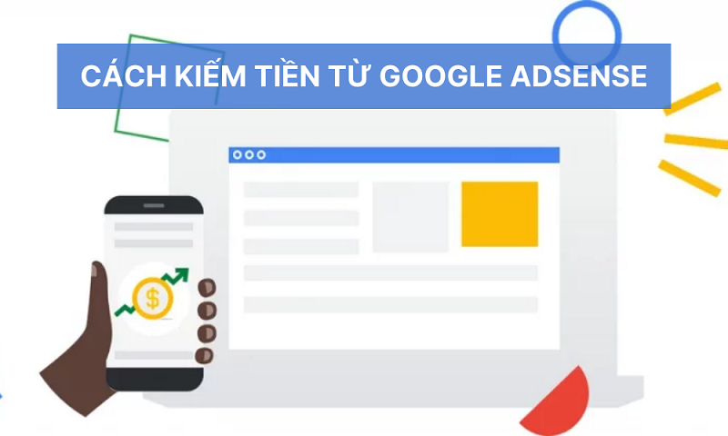 Kiem-tien-online-voi-Google-Adsense-Huong-dan-tu-A-den-Z