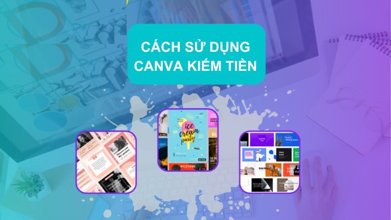 Huong-Dan-Kiem-tien-online-voi-Canva-Don-Gian-Va-De-Dang